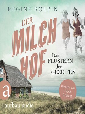 cover image of Der Milchhof--Das Flüstern der Gezeiten--Milchhof-Saga, Band 2 (Ungekürzt)